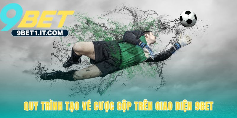 Kèo xiên là gì với quy trình đặt cược 4 bước tại 9Bet